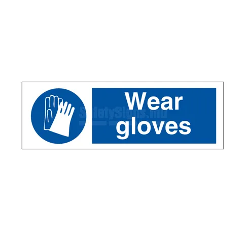 Wear Gloves