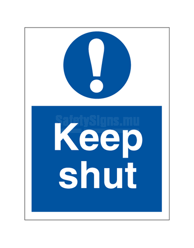 Keep shut -