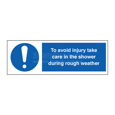 To avoid injury take care in the shower
