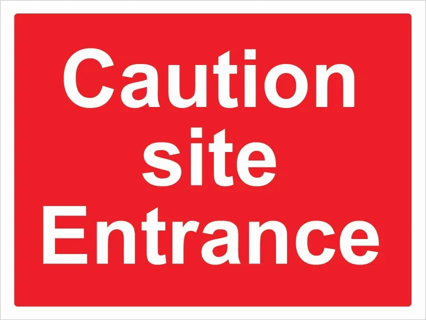 Caution Site Entrance