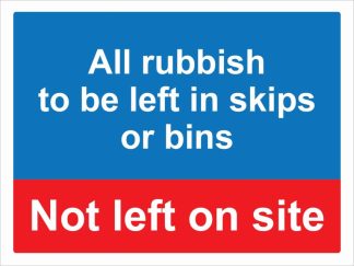 All rubbish to be left in skips or bins