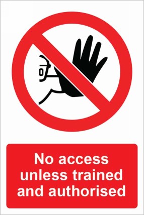 No access unless trained and authorised