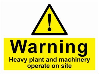 Warning Heavy plant and machinery operate on site